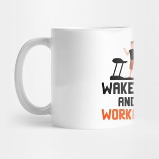 Wake Up And Workout Mug